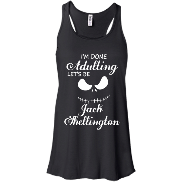 Jack Skellington T shirts I Am Done Adulting Let's Be Jack Skellington Hoodies Sweatshirts