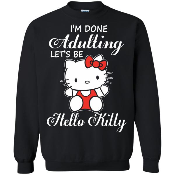 Hello Kitty T shirts Done Adulting Let's Be Hoodies Sweatshirts