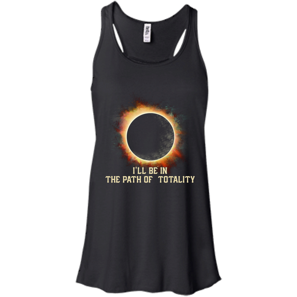 Eclipse Totality T shirts I'll Be In The Path Of Totality Hoodies Sweatshirts