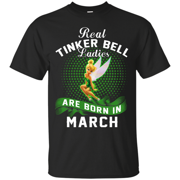 March Tinker Bell T shirts Real Tinker Bell Ladies Are Born In March Hoodies Sweatshirts