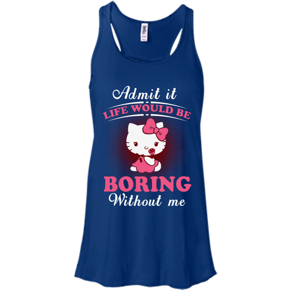 Hello Kitty T shirts Life Would Be Boring Without Me Hoodies Sweatshirts