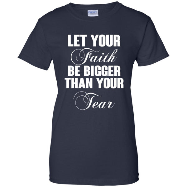 Christian Jesus T shirts Let Your Faith Be Bigger Than Your Tear Hoodies Sweatshirts