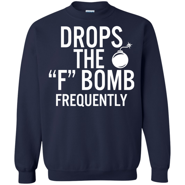 Drops The F Bomb Frequently Hoodies Sweatshirts