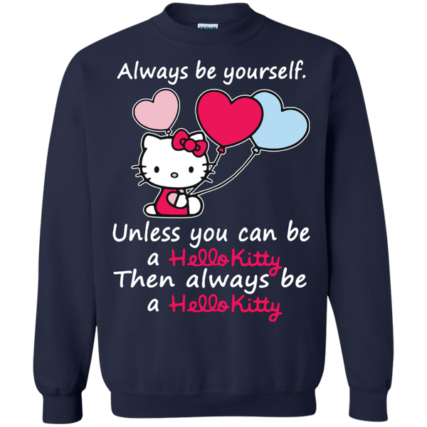 Hello Kitty T shirts Always Be Yourself Hoodies Sweatshirts