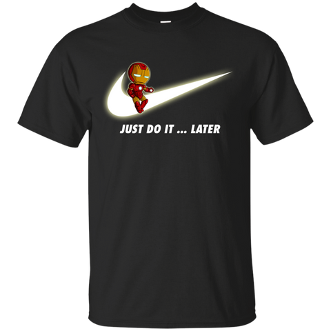 Iron Man T shirts Just Do It Later Hoodies Sweatshirts