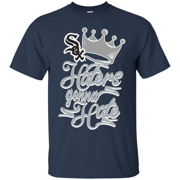 Chicago White Sox T shirts Haters Gonna Hate Hoodies Sweatshirts