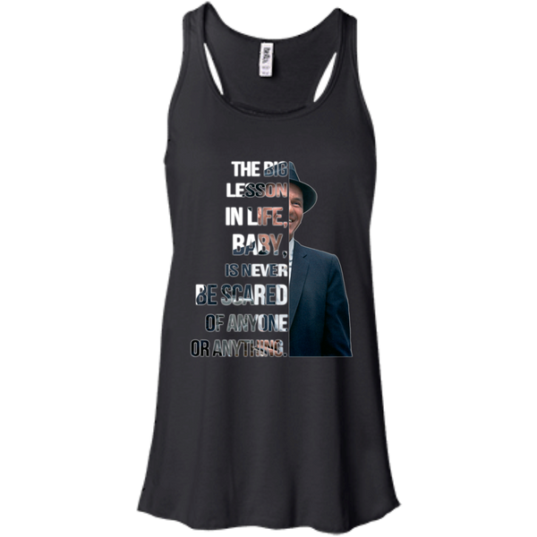 Frank Sinatra T shirts Big Lesson In Life Is Never Be Scared Of Anyone Hoodies Sweatshirts