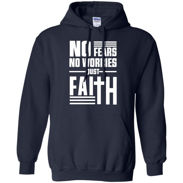 Christian Jesus T shirts No Fears No Worries Just Faith Hoodies Sweatshirts