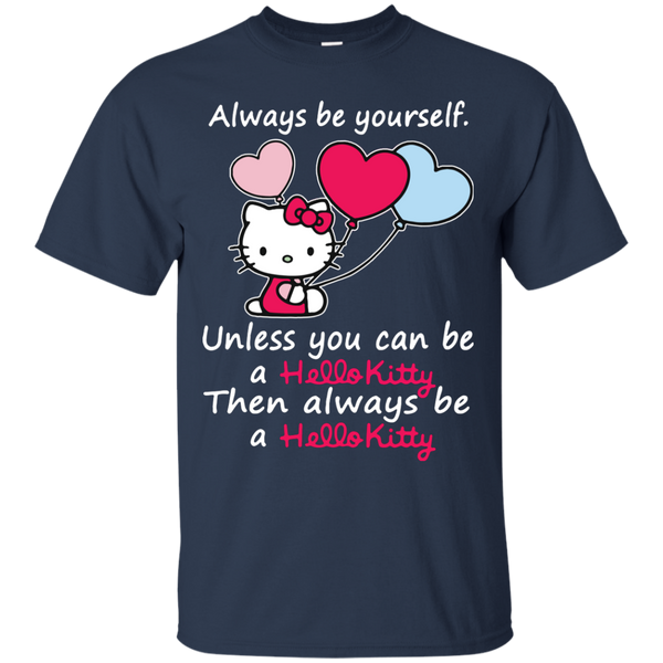Hello Kitty T shirts Always Be Yourself Hoodies Sweatshirts
