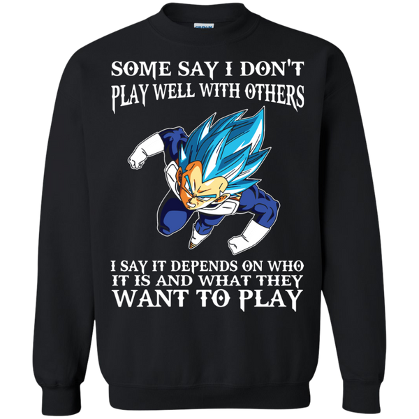 Dragon Ball Z Vegeta T shirts Play Well With Others Hoodies Sweatshirts
