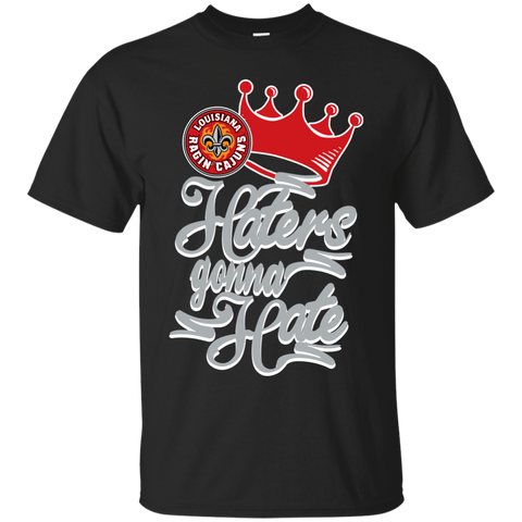Louisiana Lafayette Ragin' Cajuns T shirts Haters Gonna Hate Hoodies Sweatshirts