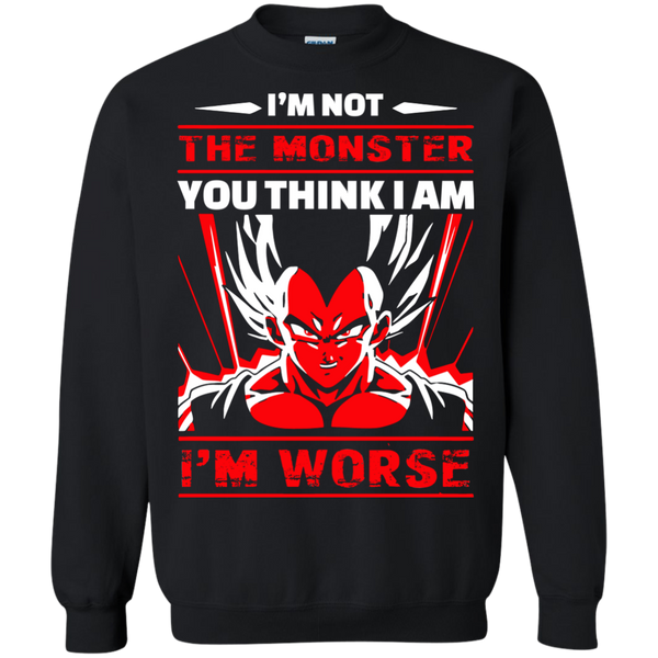 Dragon Ball Z Vegeta T shirts Not The Monster You Think I Am I'm Worse Hoodies Sweatshirts
