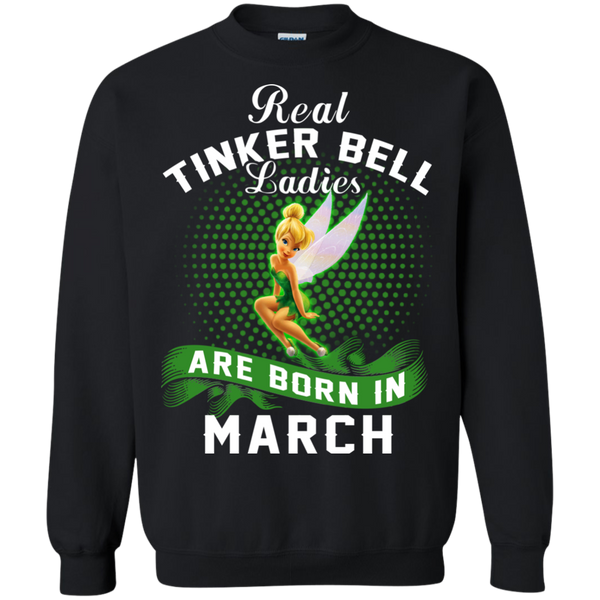 March Tinker Bell T shirts Real Tinker Bell Ladies Are Born In March Hoodies Sweatshirts