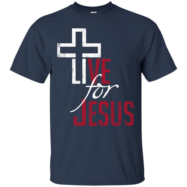Christian Jesus T shirts Live For Jesus Hoodies Sweatshirts