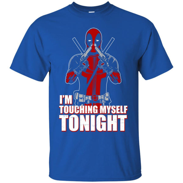 Deadpool T shirts I Am Touching Myself Tonight Hoodies Sweatshirts