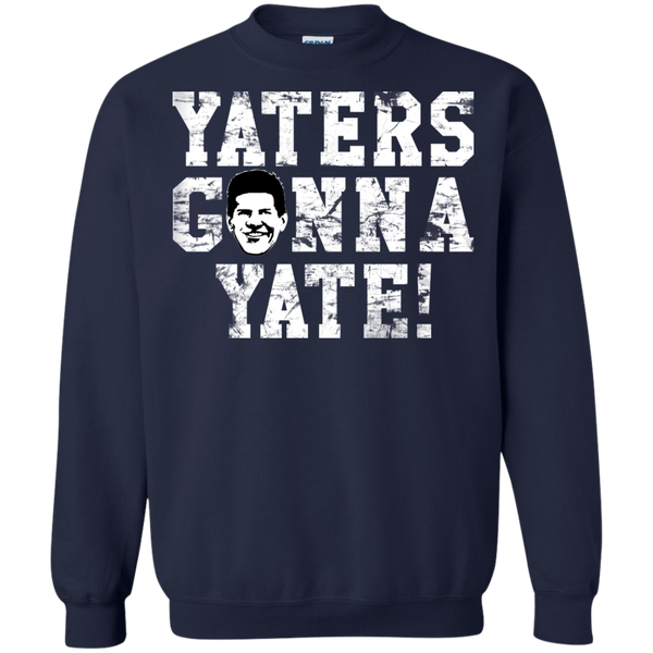 Hater T shirts Yaters Gonna Yate Hoodies Sweatshirts