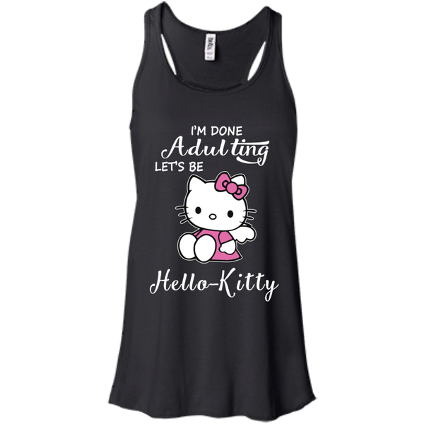 Hello Kitty T shirts I'm Done Adulting Let Be Hoodies Sweatshirts