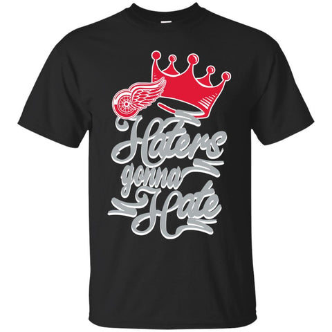 Detroit Red Wings T shirts Haters Gonna Hate Hoodies Sweatshirts
