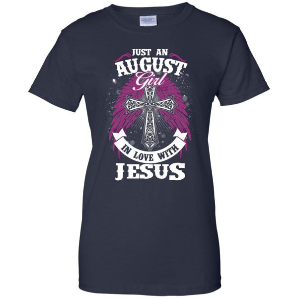 Christian Jesus T shirts Just An August Girl In Love With Jesus Hoodies Sweatshirts