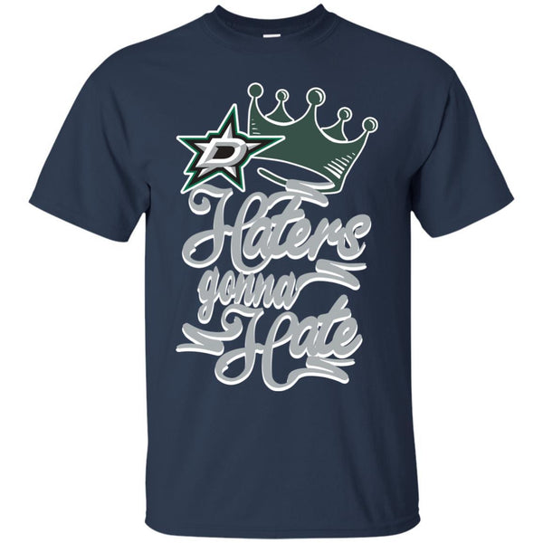 Dallas Stars T shirts Haters Gonna Hate Hoodies Sweatshirts