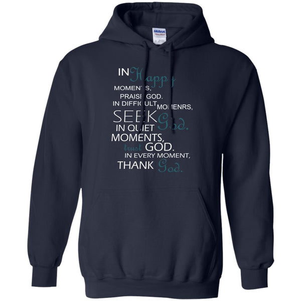 Christian Jesus T shirts In Happy Moments Praise God Hoodies Sweatshirts