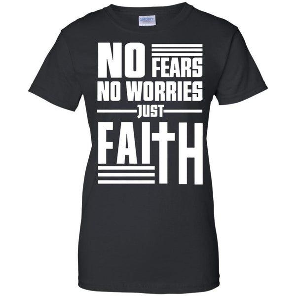 Christian Jesus T shirts No Fears No Worries Just Faith Hoodies Sweatshirts