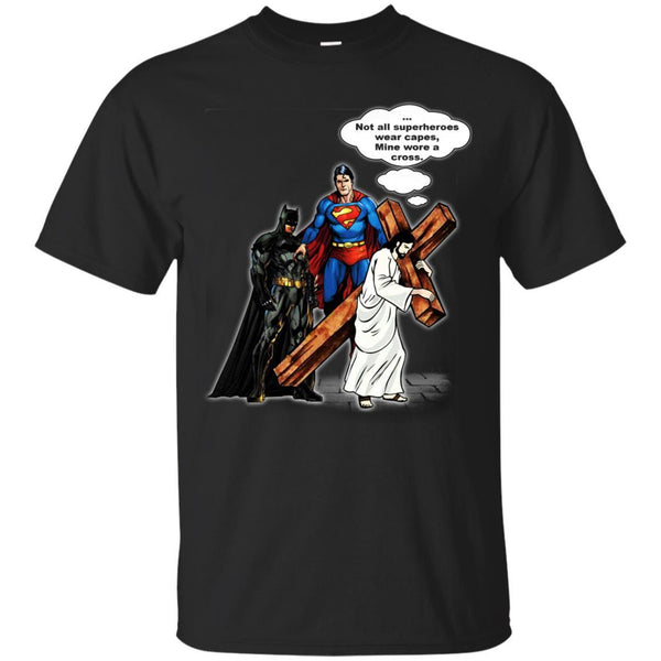Christian Jesus T shirts Batman Superman Not All Superheroes Wear Capes Mine Wore A Cross Hoodies Sweatshirts