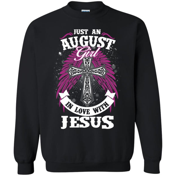 Christian Jesus T shirts Just An August Girl In Love With Jesus Hoodies Sweatshirts