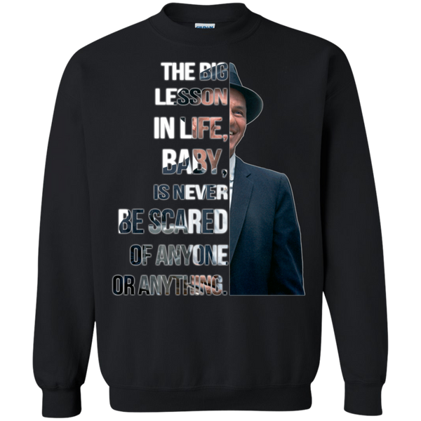 Frank Sinatra T shirts Big Lesson In Life Is Never Be Scared Of Anyone Hoodies Sweatshirts