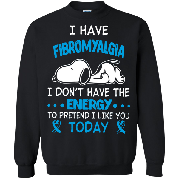 Fibromyalgia Snoopy T shirts I Don't Have Energy To Pretend I Like You Today Hoodies Sweatshirts