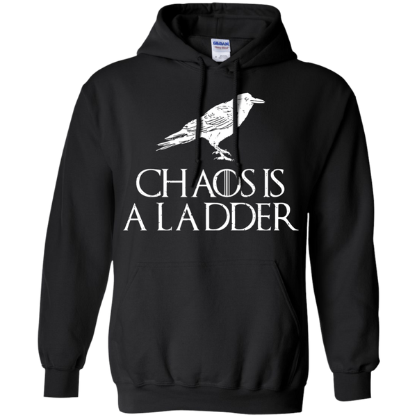 Game Of Thrones T shirts Chaos Is A Ladder Hoodies Sweatshirts