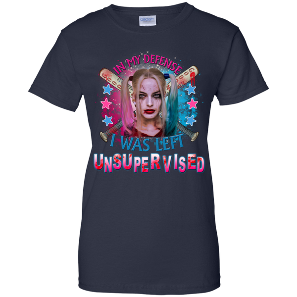 Harley Quinn T shirts In My Defense I Was Left Unsupervised Hoodies Sweatshirts