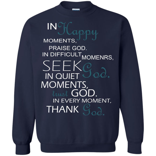 Christian Jesus T shirts In Happy Moments Praise God Hoodies Sweatshirts