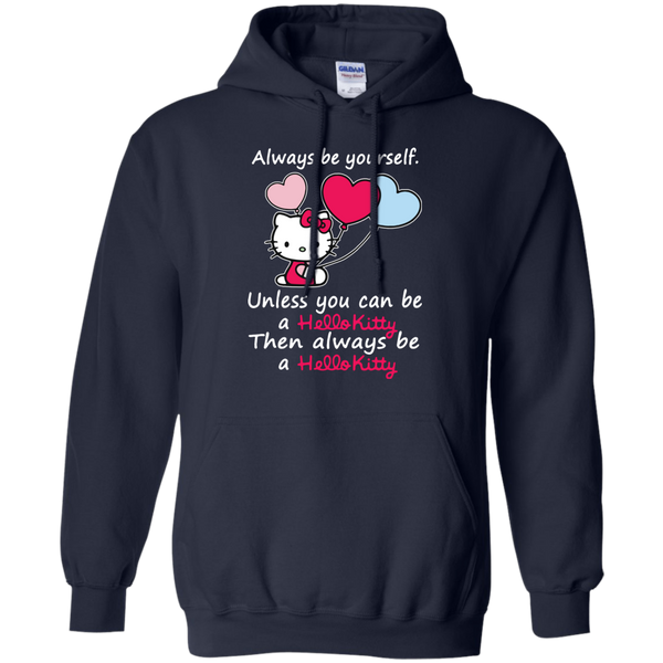 Hello Kitty T shirts Always Be Yourself Hoodies Sweatshirts