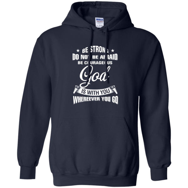 Christian Jesus T shirts Be Strong Do Not Be Afraid Be Courageous Hoodies Sweatshirts