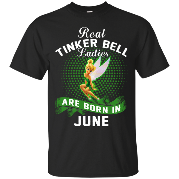June Tinker Bell T shirts Real Tinker Bell Ladies Are Born In June Hoodies Sweatshirts