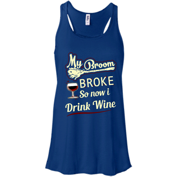 Drinking T shirts My Broom Broke So Now I Drink Wine Hoodies Sweatshirts