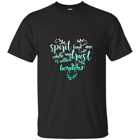 Christian Jesus T shirts Spirit Lead Me Where My Trust Is Hoodies Sweatshirts