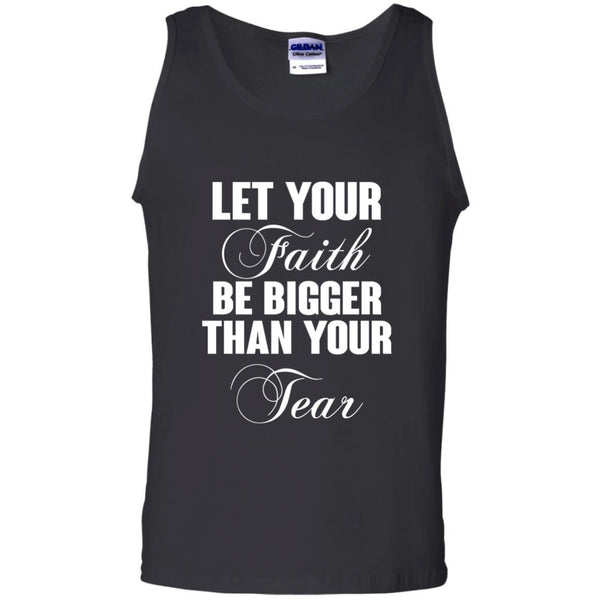 Christian Jesus T shirts Let Your Faith Be Bigger Than Your Tear Hoodies Sweatshirts
