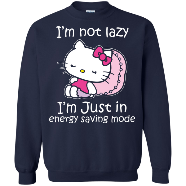 Hello Kitty T shirts Not Lazy Just In Energy Saving Mode Hoodies Sweatshirts