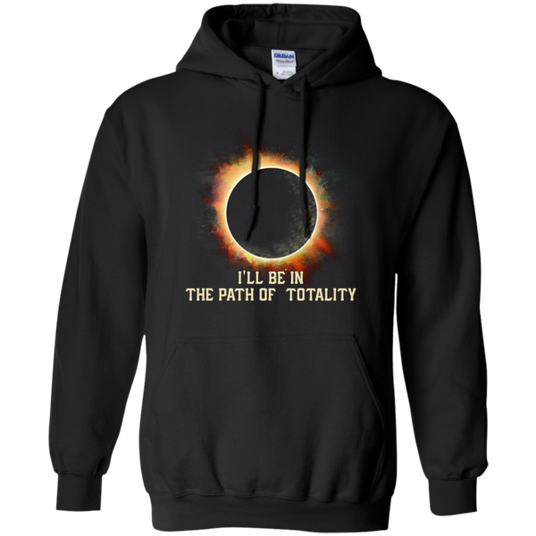 Eclipse Totality T shirts I'll Be In The Path Of Totality Hoodies Sweatshirts