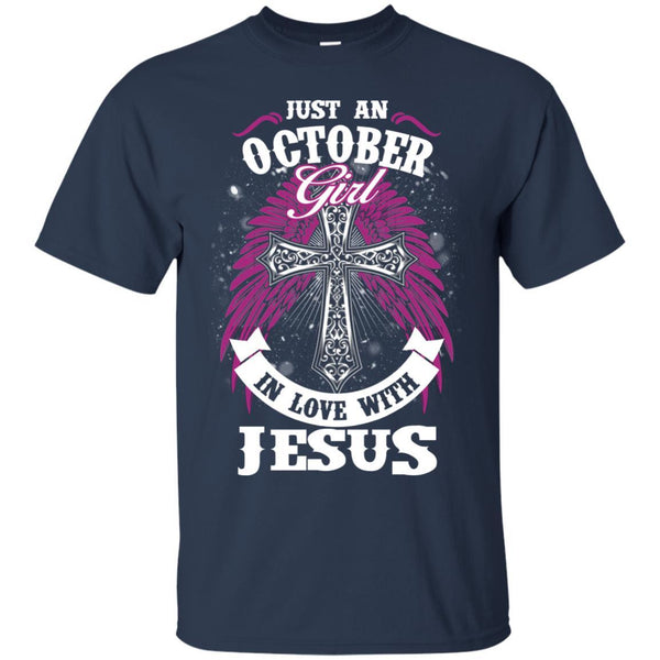 Christian Jesus T shirts Just An October Girl In Love With Jesus Hoodies Sweatshirts