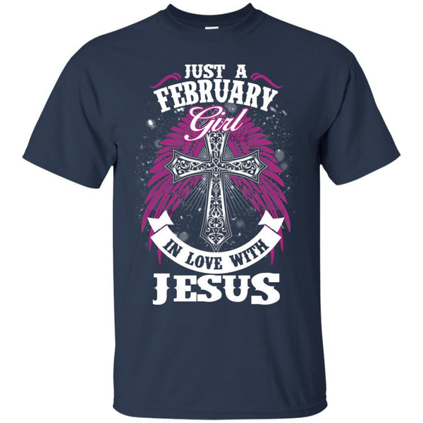 Christian Jesus T shirts Just A February Girl In Love With Jesus Hoodies Sweatshirts