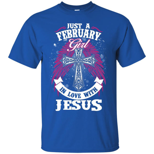 Christian Jesus T shirts Just A February Girl In Love With Jesus Hoodies Sweatshirts